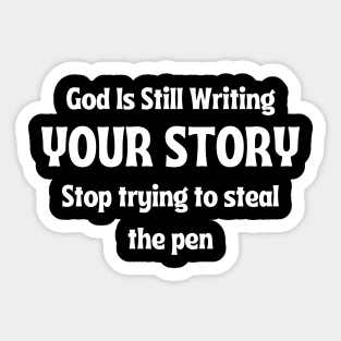 God Is Still Writing Your Story Sticker